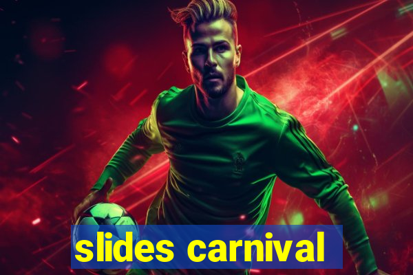 slides carnival